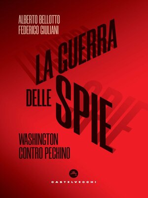 cover image of La guerra delle spie. Washington contro Pechino